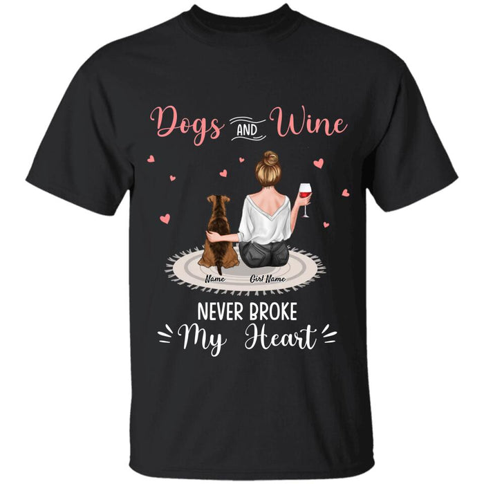 Dogs & Wine Never Broke My Heart Personlaized T-shirt TS-NB2459