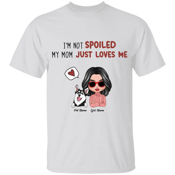 I Am Not Spoiled My Mom Just Loves Me Personalized T-shirt TS-NB2569