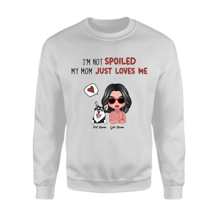 I Am Not Spoiled My Mom Just Loves Me Personalized T-shirt TS-NB2569