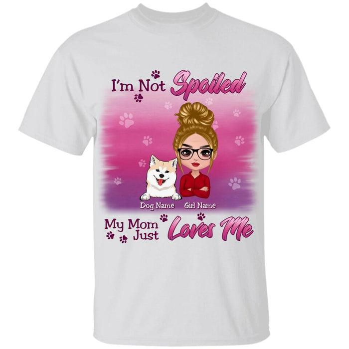 I'm Not Spoiled My Mom Just Loves Me Personalized T-shirt TS-NB2694