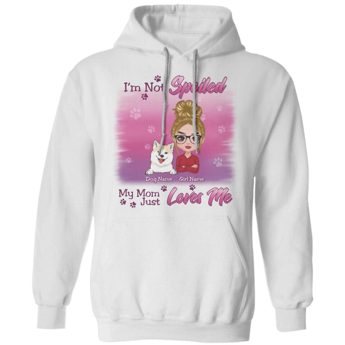 I'm Not Spoiled My Mom Just Loves Me Personalized T-shirt TS-NB2694