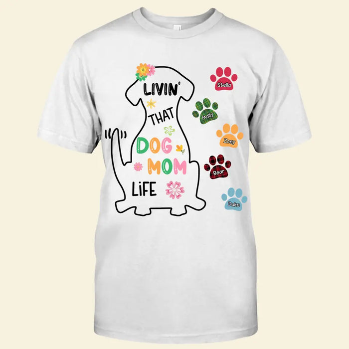 Livin' That Dog Mom Life Personalized T-shirt TS-NB2795