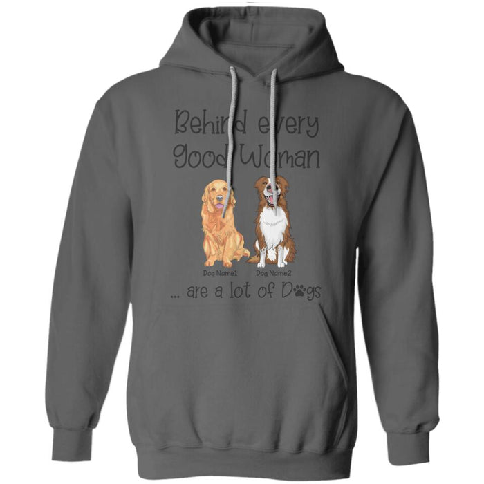 Behind Every Good Woman Are A Lot Of Dogs Personalized T-shirt TS-NB2314