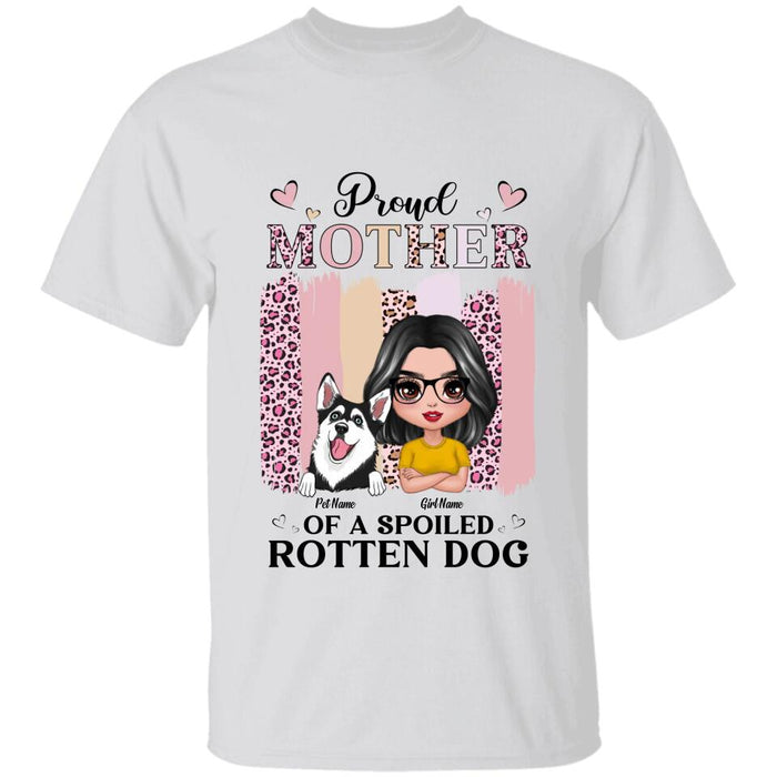 Proud Mother Of A Spoiled Rotten Dog Personalized T-shirt TS-NB2790