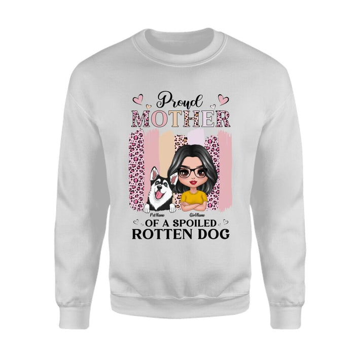 Proud Mother Of A Spoiled Rotten Dog Personalized T-shirt TS-NB2790