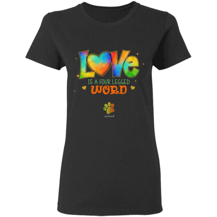 Love Is A Four Legged Word Personalized T-shirt TS-NB2803