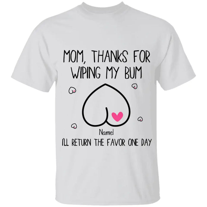 Thanks for Wiping My Bum Personalized T-Shirt TS-PT2940