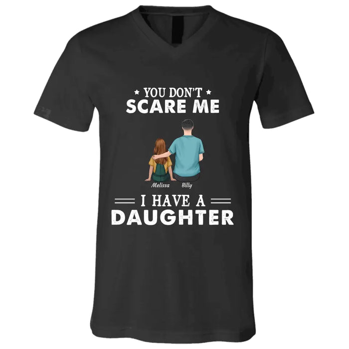 "You Don't Scare Me I Have Four/Three/Two Daughters" dad and girl personalized T-shirt