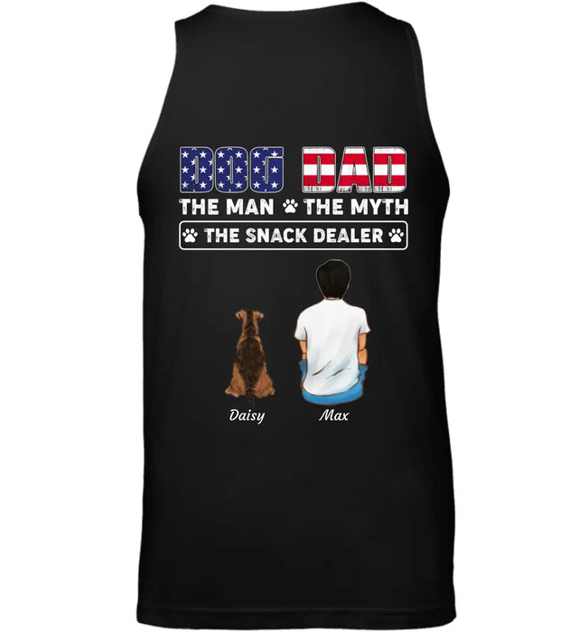Dog Dad The Man The Myth The Snack Dealer - Personalized Back T-shirt - 4th July TS-TT3234