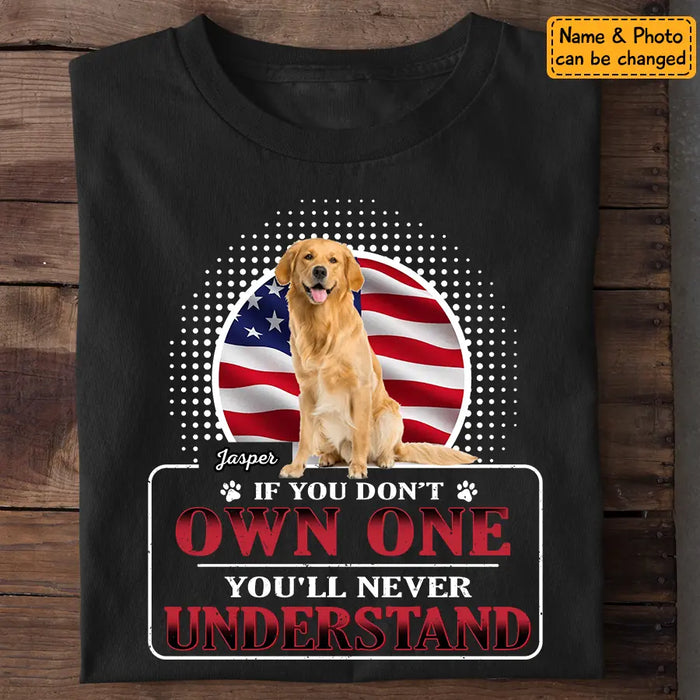 If you don't have one Dog - Personalized T-Shirt TS-TT3229