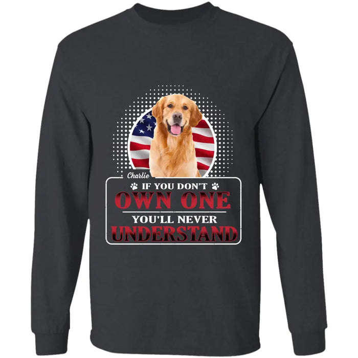 If you don't have one Dog - Personalized T-Shirt TS-TT3229