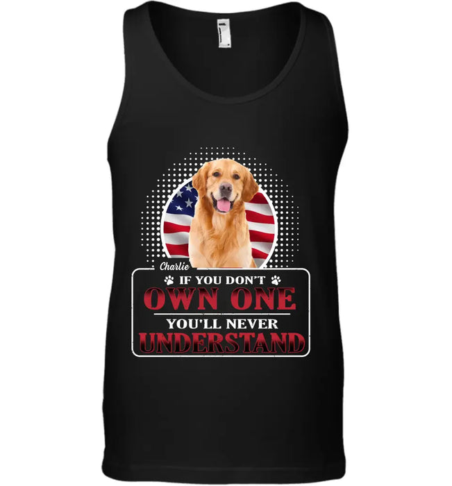 If you don't have one Dog - Personalized T-Shirt TS-TT3229