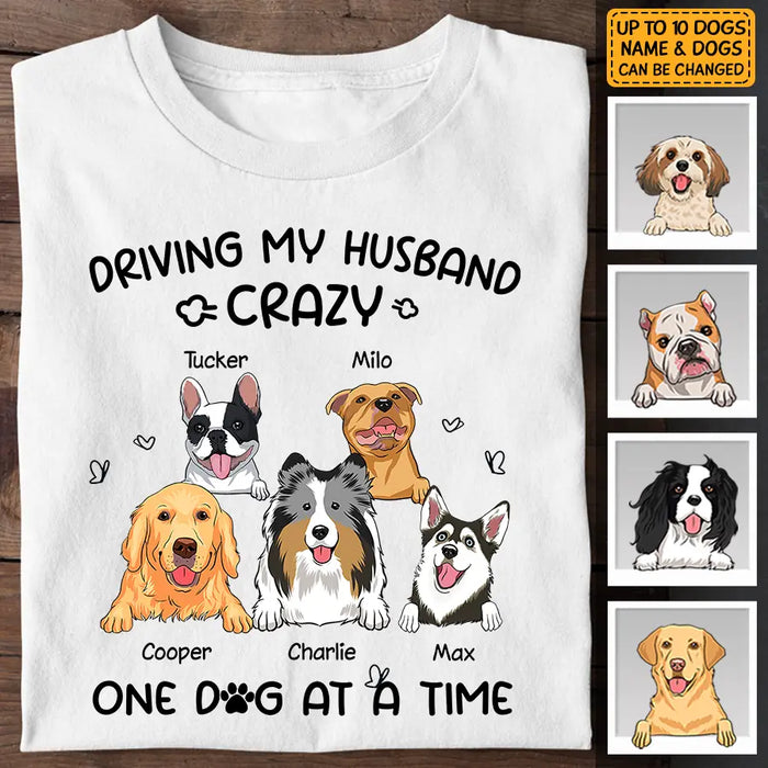 Driving My Husband Crazy One Dog At A Time - Personalized T-Shirt TS-TT3259