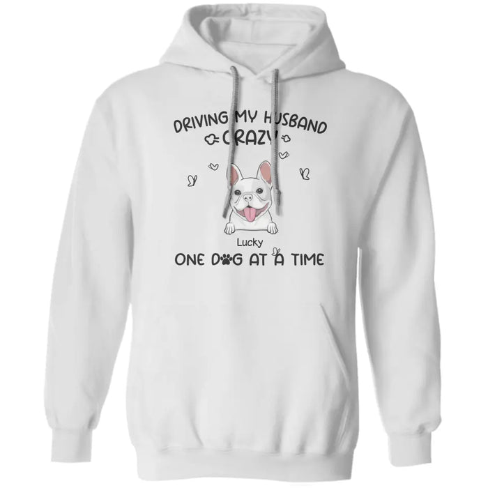 Driving My Husband Crazy One Dog At A Time - Personalized T-Shirt TS-TT3259