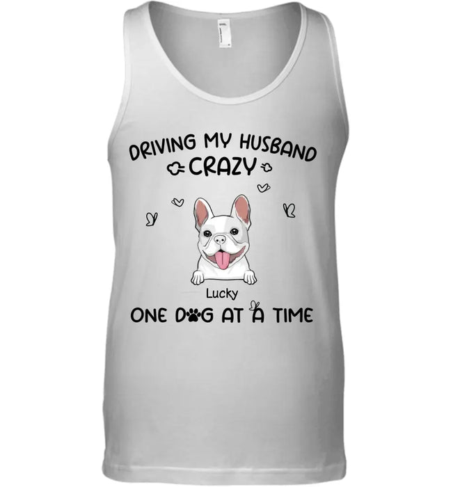 Driving My Husband Crazy One Dog At A Time - Personalized T-Shirt TS-TT3259