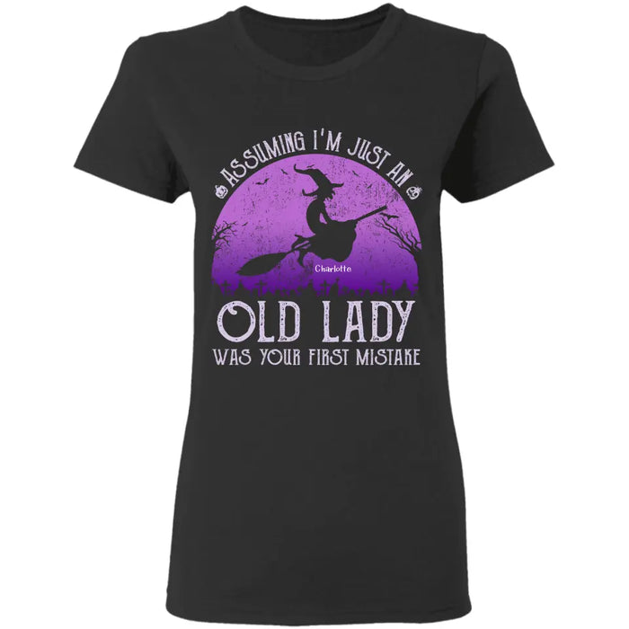 Assuming I'm Just An Old Lady Was Your First Mistake-Personalized T-Shirt - Halloween TS-PT3272