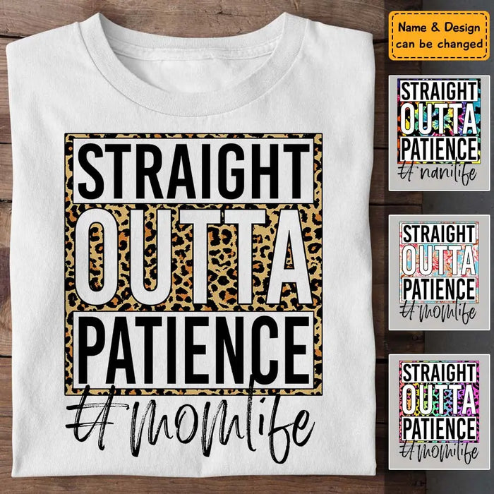 Straight Outta Patience Mom - Personalized T-Shirt TS-TT3057