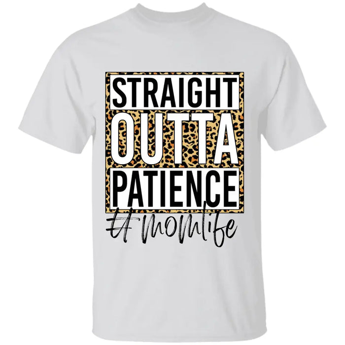 Straight Outta Patience Mom - Personalized T-Shirt TS-TT3057