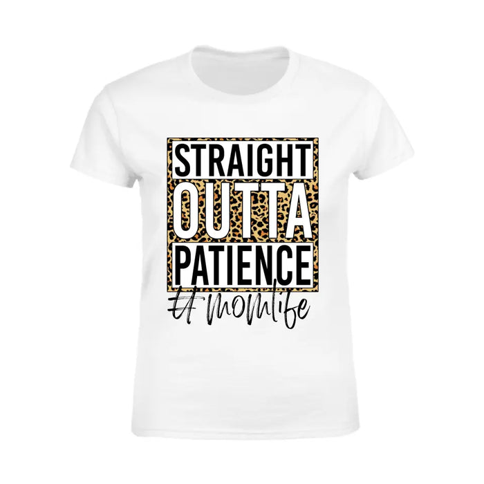 Straight Outta Patience Mom - Personalized T-Shirt TS-TT3057