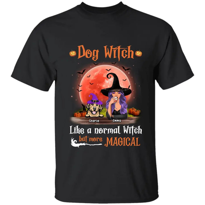 Dog Witch Like a Normal Witch But More Magical - Personalized T-Shirt TS-PT3356