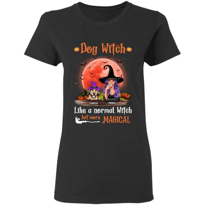 Dog Witch Like a Normal Witch But More Magical - Personalized T-Shirt TS-PT3356