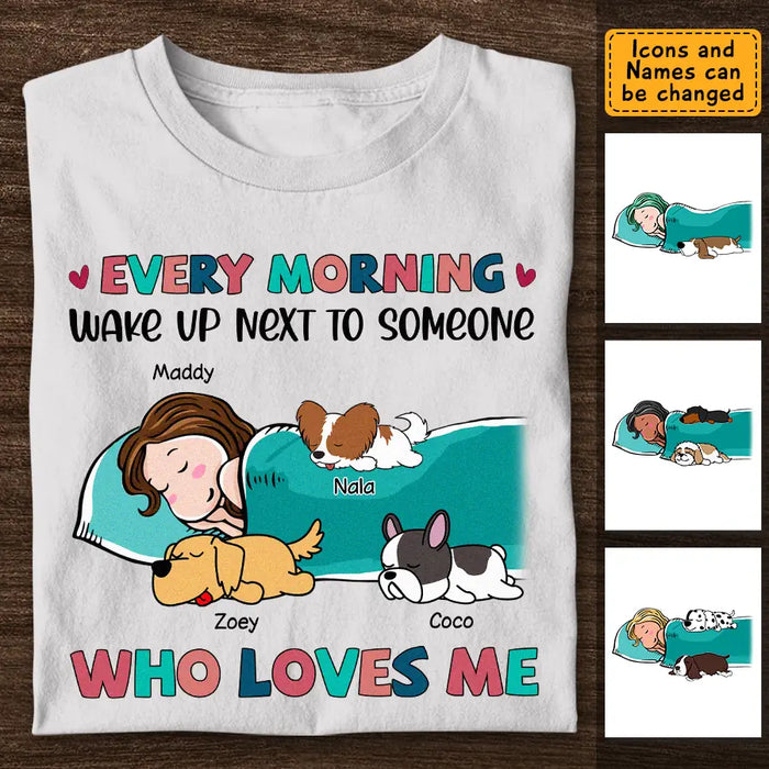 Wake Up Next To Someone Who Loves Me  - Personalized T-Shirt TS-PT3385