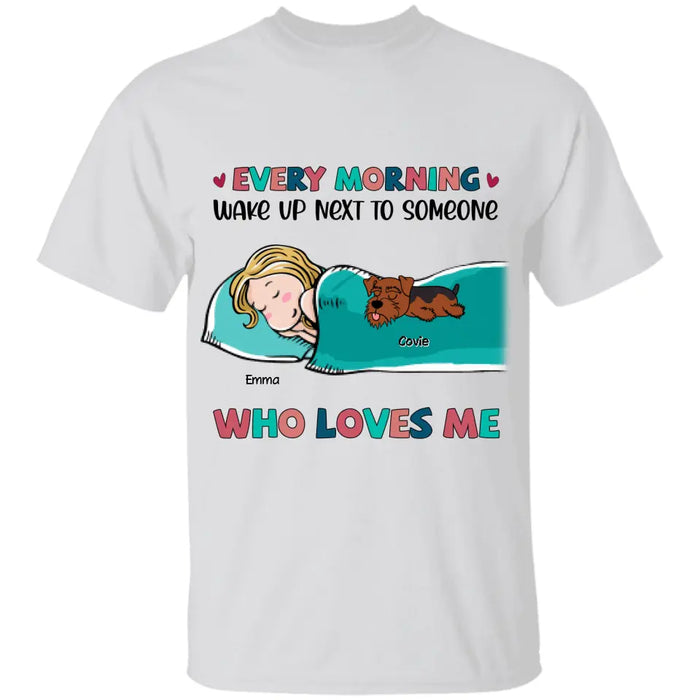 Wake Up Next To Someone Who Loves Me  - Personalized T-Shirt TS-PT3385