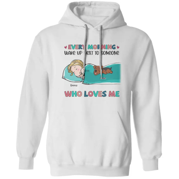 Wake Up Next To Someone Who Loves Me  - Personalized T-Shirt TS-PT3385