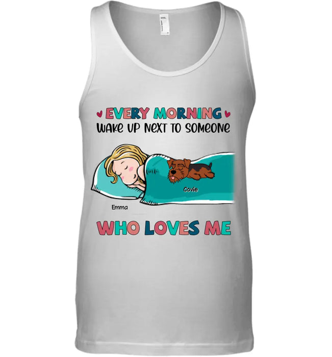 Wake Up Next To Someone Who Loves Me  - Personalized T-Shirt TS-PT3385