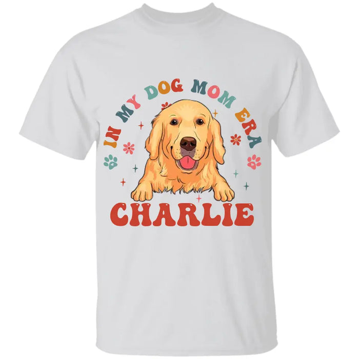 In My Dog Mom Era - Personalized T-Shirt TS-PT3390