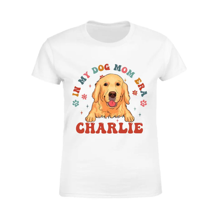 In My Dog Mom Era - Personalized T-Shirt TS-PT3390