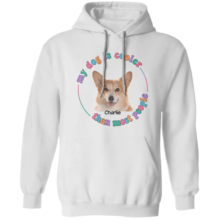 My Dog Is Cooler Than Most People -  Personalized T-Shirt TS-PT3392