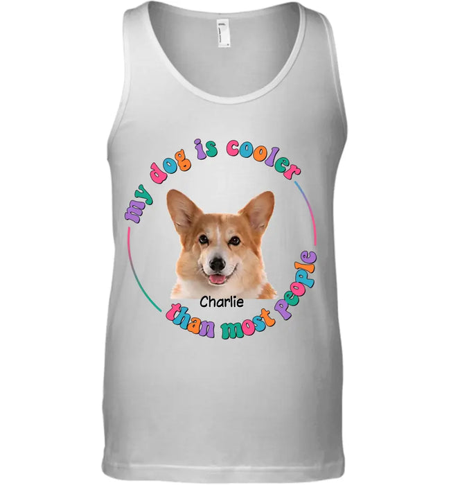 My Dog Is Cooler Than Most People -  Personalized T-Shirt TS-PT3392