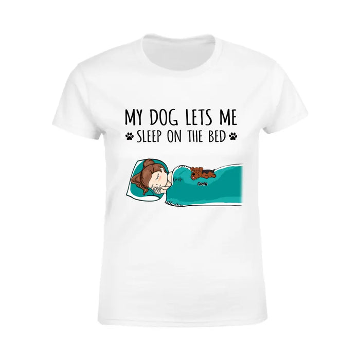 My Dog Lets Me Sleep On The Bed- Personalized T-Shirt TS-PT3396