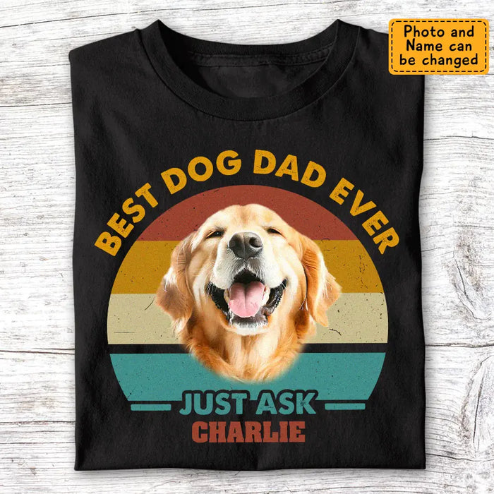 Best Dog Mom/Dad Just Ask - Personalized T-Shirt - TS-PT3402