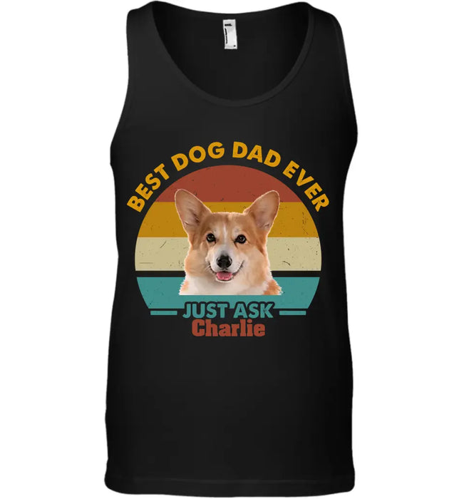 Best Dog Mom/Dad Just Ask - Personalized T-Shirt - TS-PT3402