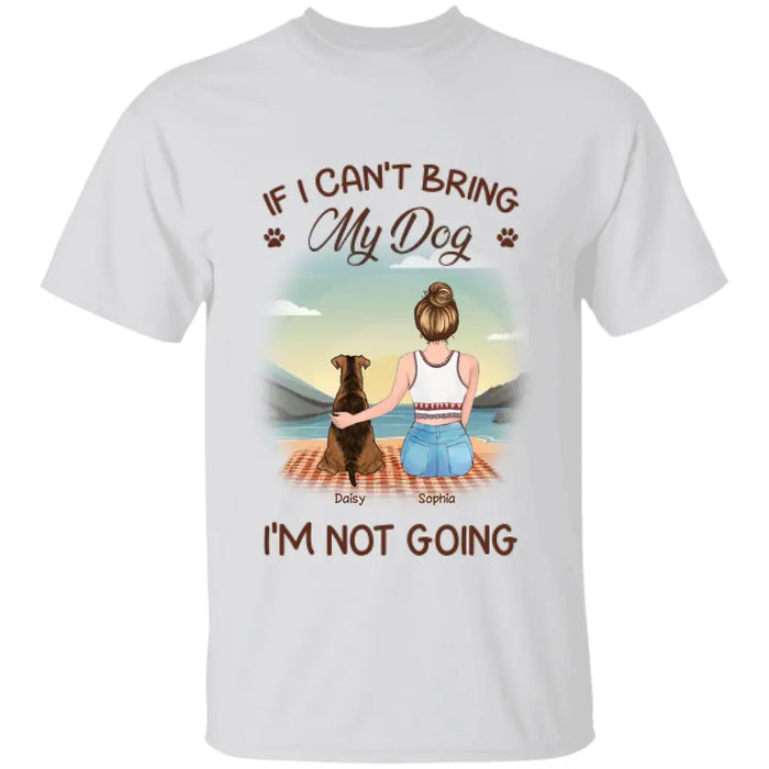 If I Can't Bring My Dog I'm Not Going  - Personalized T-Shirt - Dog Lovers TS-TT3408