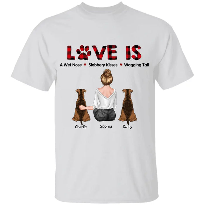 Love Is Wet Noses Slobbery Kisses Wagging Tails- Personalized T-Shirt TS-PT3417