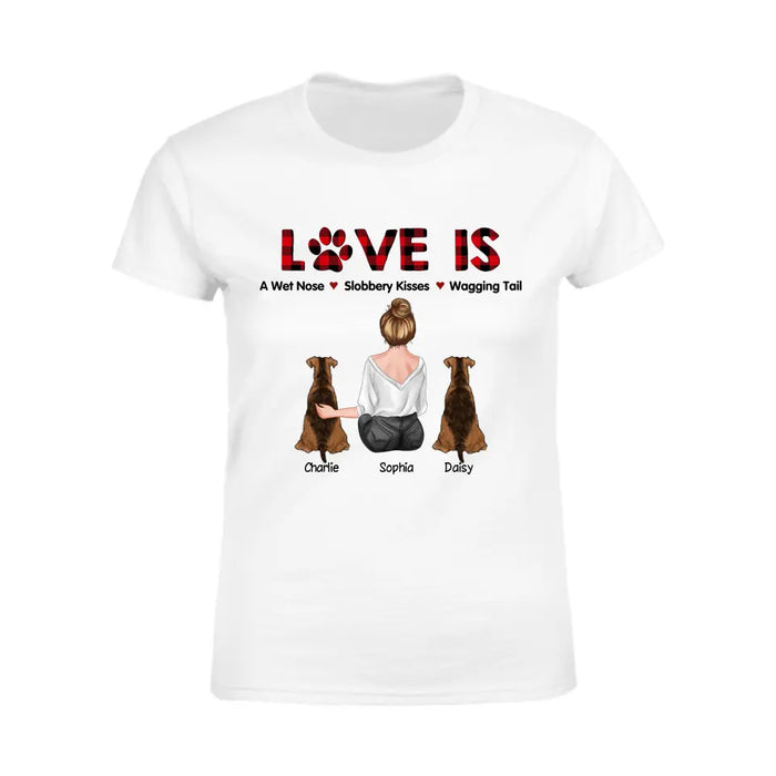 Love Is Wet Noses Slobbery Kisses Wagging Tails- Personalized T-Shirt TS-PT3417