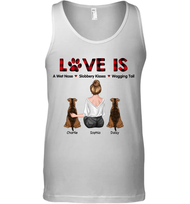 Love Is Wet Noses Slobbery Kisses Wagging Tails- Personalized T-Shirt TS-PT3417