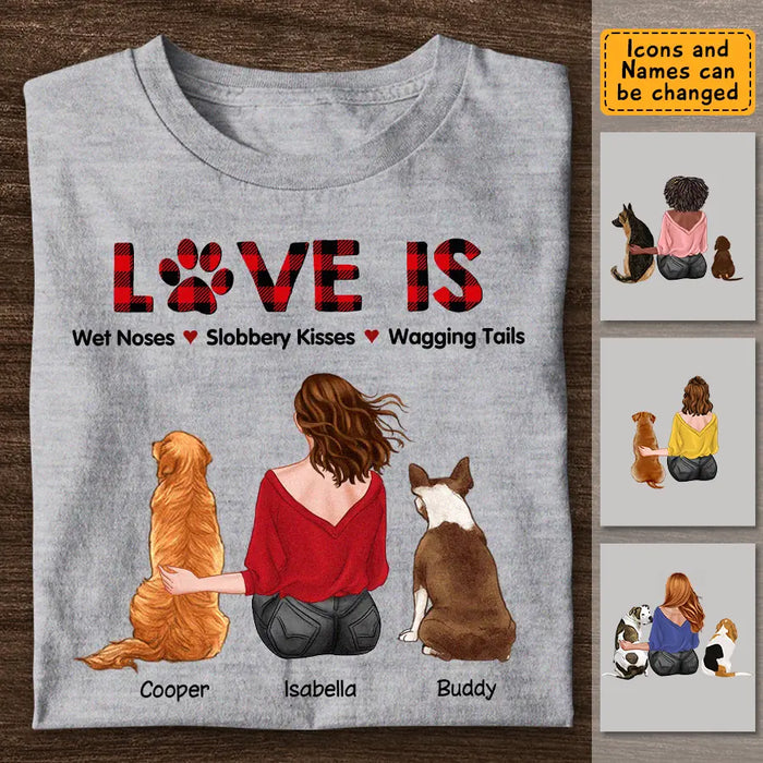 Love Is Wet Noses Slobbery Kisses Wagging Tails- Personalized T-Shirt TS-PT3417