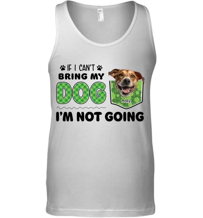 If I can't Bring My Dog, I'm Not Going  - Personalized T-Shirt - Gift For Dog Lovers TS-TT3379