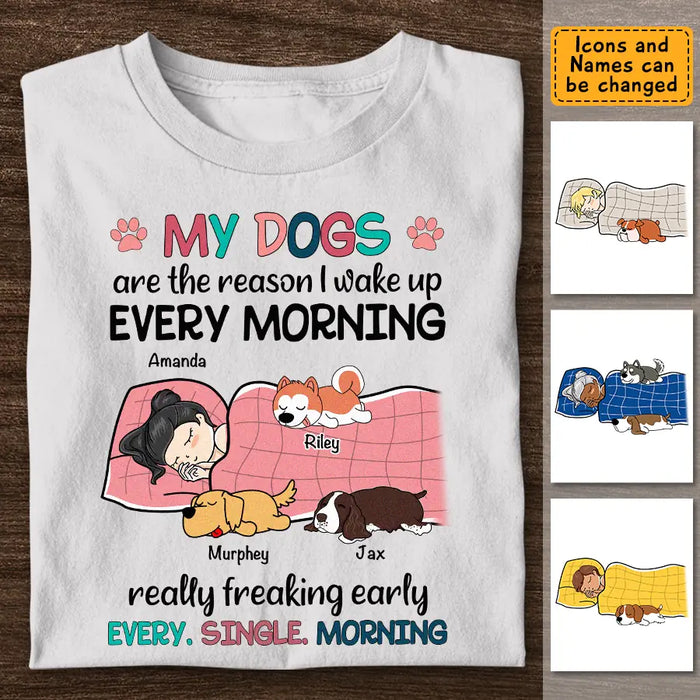 My Dogs Are The Reason I Wake Up Every Morning - Personalized T-Shirt - Gift For Dog Lovers TS-TT3362