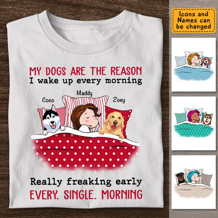 My Dogs Are The Reason I Wake Up Every Morning - Personalized T-Shirt - Gift For Dog Lovers TS-TT3357