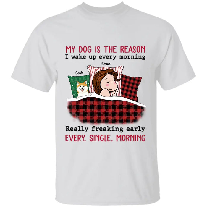 My Dogs Are The Reason I Wake Up Every Morning - Personalized T-Shirt - Gift For Dog Lovers TS-TT3357