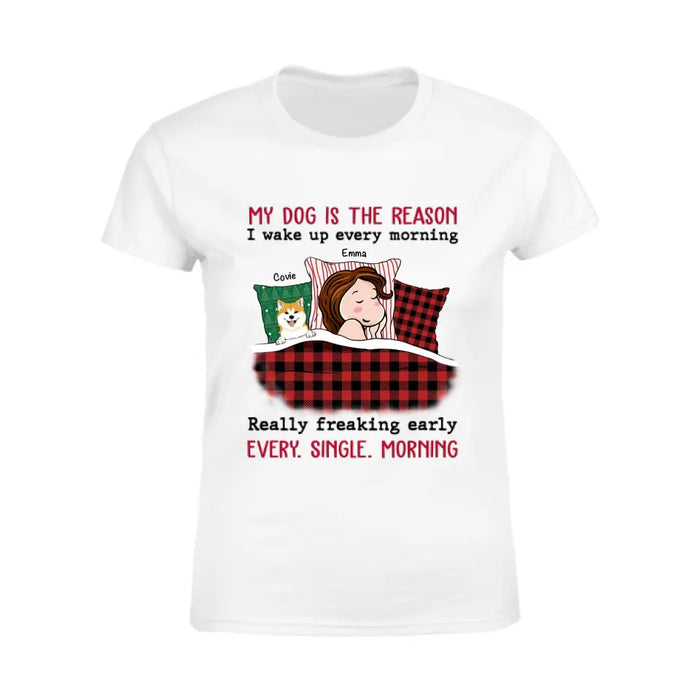 My Dogs Are The Reason I Wake Up Every Morning - Personalized T-Shirt - Gift For Dog Lovers TS-TT3357