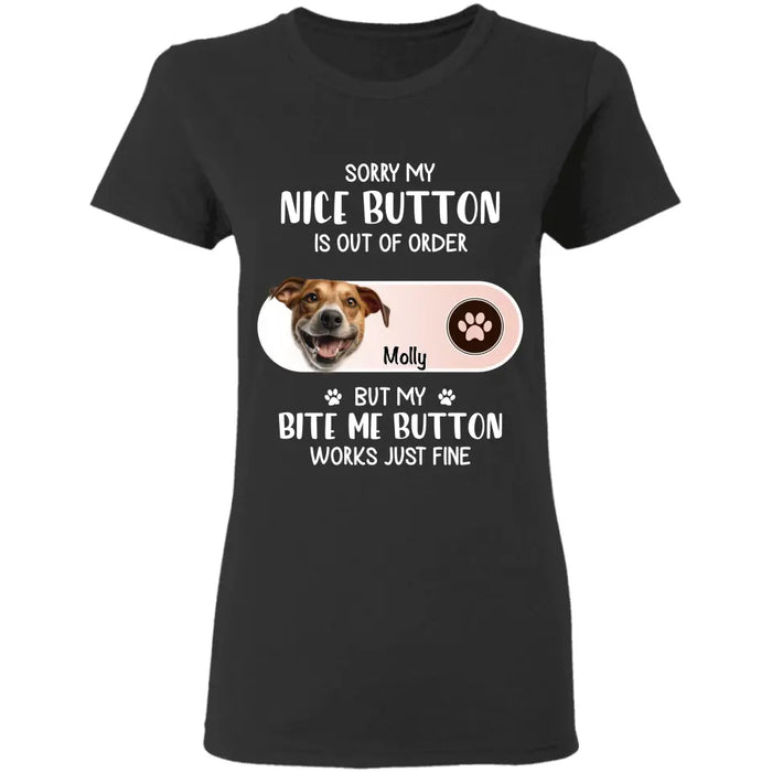 Sorry My Nice Button Is Out Of Order - Personalized T-Shirt - Dog Lovers TS-TT3425